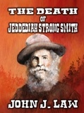  John J. Law - The Death of Jeddediah Strong Smith.
