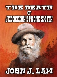  John J. Law - The Death of Jeddediah Strong Smith.