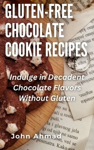  john ahmad - Gluten-Free Chocolate Cookie Recipes.