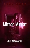  J.N. Macawell - Mirror Mirror - Fear Shop.