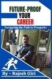  Rajesh Giri - Future-Proof Your Career: Navigating the Path to Prosperity.