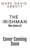  Mark David Abbott - The Irishman - The Max Jones Thrillers, #2.