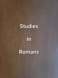  James Dobbs - Studies In Romans.