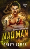  Onley James - Mad Man - Necessary Evils, #5.