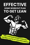  Dorian Carter - Effective Home Workout Plan To Get Lean: Only Four Bodyweight Exercises You Need To Lose Fat And Build Muscle.