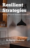  Patrick Mukosha - Resilient Strategies: Thriving in Harsh Business Conditions - GoodMan, #1.