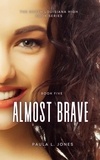  Paula L. Jones - Almost Brave - The South Louisiana High Series, #5.