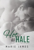  Marie James - Hot as Hale - Hale Series, #3.