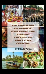  Nikhita Varma - Kaleidoscope of Kerala: Exploring the Vibrant Culture of God's Own Country.