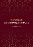  Ary S. Jr. - Vacinas: A Esperança em Dose.