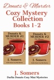  J. Somers - Donuts and Murder Cozy Mystery Collection Books 1-2 - Darlin Donuts Cozy Mini Mystery, #11.