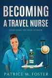  Patrice M Foster - Becoming A Travel Nurse Everything You need to Know.