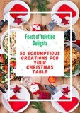  Ruchini Kaushalya - Feast of Yuletide Delights : 50 Scrumptious Creations for Your Christmas Table.