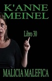  K'Anne Meinel - Malicia Maléfica - Malicia, #30.