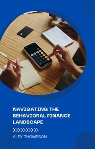  Alex Thompson - Navigating the Behavioral Finance Landscape.