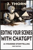  J. Thorn - Three Story Method: Editing Your Scenes with ChatGPT - Three Story Method, #11.