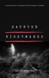  Myria Hopkins - Haunted Nightmares: A Collection of Deadly Ghost Horror Stories.