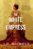  J.D. Nichols - The White Empress.