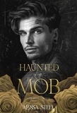  Alessa Steel - Haunted by the Mob: Dark Mafia Romance.