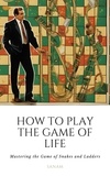  sanam - How To Play the Game of Life: Mastering the Game of Snakes and Ladders.