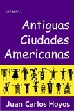  JUAN CARLOS Hoyos - Antiguas Ciudades Americanas.