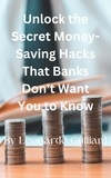  Leonardo Guiliani - Unlock the Secret Money-Saving Hacks That Banks Don't Want You to Know.