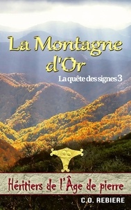  C.O. Rebiere - La Montagne d'Or - Héritiers de l'Âge de pierre, #3.