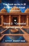 ANANT RAM BOSS - Celestial Convergence - The Astral Chronicles, #2.