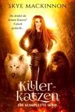  Skye MacKinnon - Killerkatzen: Die gesamte Urban Romantasy Serie - Die Killerkatzen Akten.