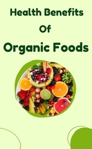  Ruchini Kaushalya - Health Benefits of Organic Foods.