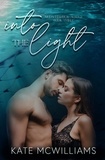  Kate McWilliams - Into the Light - Moon Harbor Series, #3.