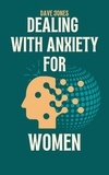  Dave Jones - Dealing With Anxiety For Women.
