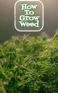  Jwash - The Marijuana Cultivation Guide.