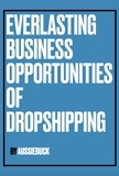  Aussiebuck - Everlasting Business Opportunities Of Dropshipping.