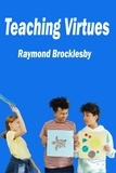  Raymond Brocklesby - Teaching Virtues.