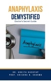  Dr. Ankita Kashyap et  Prof. Krishna N. Sharma - Anaphylaxis Demystified: Doctor's Secret Guide.