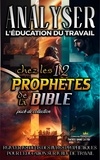  Sermons Bibliques - Analyser L'éducation du Travail chez les 12 Prophètes de la Bible - L'éducation au Travail dans la Bible.