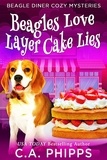  C. A. Phipps - Beagles Love Layer cake Lies - Beagle Diner Cozy Mysteries, #4.