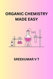  SREEKUMAR V T - Organic Chemistry Made Easy.