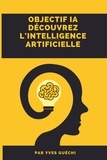  Yves Guéchi - Objectif IA - Découvrez l'intelligence artificiellee.