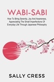  Sally Cress - Wabi-Sabi: How to Bring Serenity, Joy and Awareness, Appreciating the Small Imperfections of Everyday Life Through Japanese Philosophy - Self-help, #3.