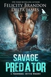  Delta James et  Felicity Brandon - Savage Predator - Masters of the Deep, #3.