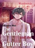  Misako Mai - The Gentleman and the Gutter Boy#5: Worthwhile - The Gentleman and the Gutter Boy, #5.