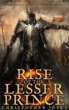 Christopher Joyce - Rise of the Lesser Prince.