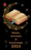  Alina A Rubi et  Angeline Rubi - Rituels,  Astrologie  Et  Numérologie  2024.