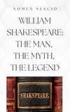  Valerio Di Stefano et  Nomen Nescio - William Shakespeare: The Man, The Myth, The Legend.