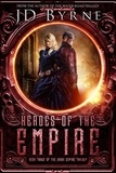  JD Byrne - Heroes of the Empire - The Unari Empire Trilogy, #3.