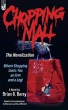  Brian G. Berry - Chopping Mall: The Novelization.