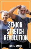  Jewelz Bakall - Senior Stretch Revolution:  Transforming Lives Through Flexibility.