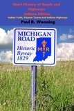  Paul R. Wonning - Short History of Roads and Highways - Indiana Edition - Indiana History Series, #4.